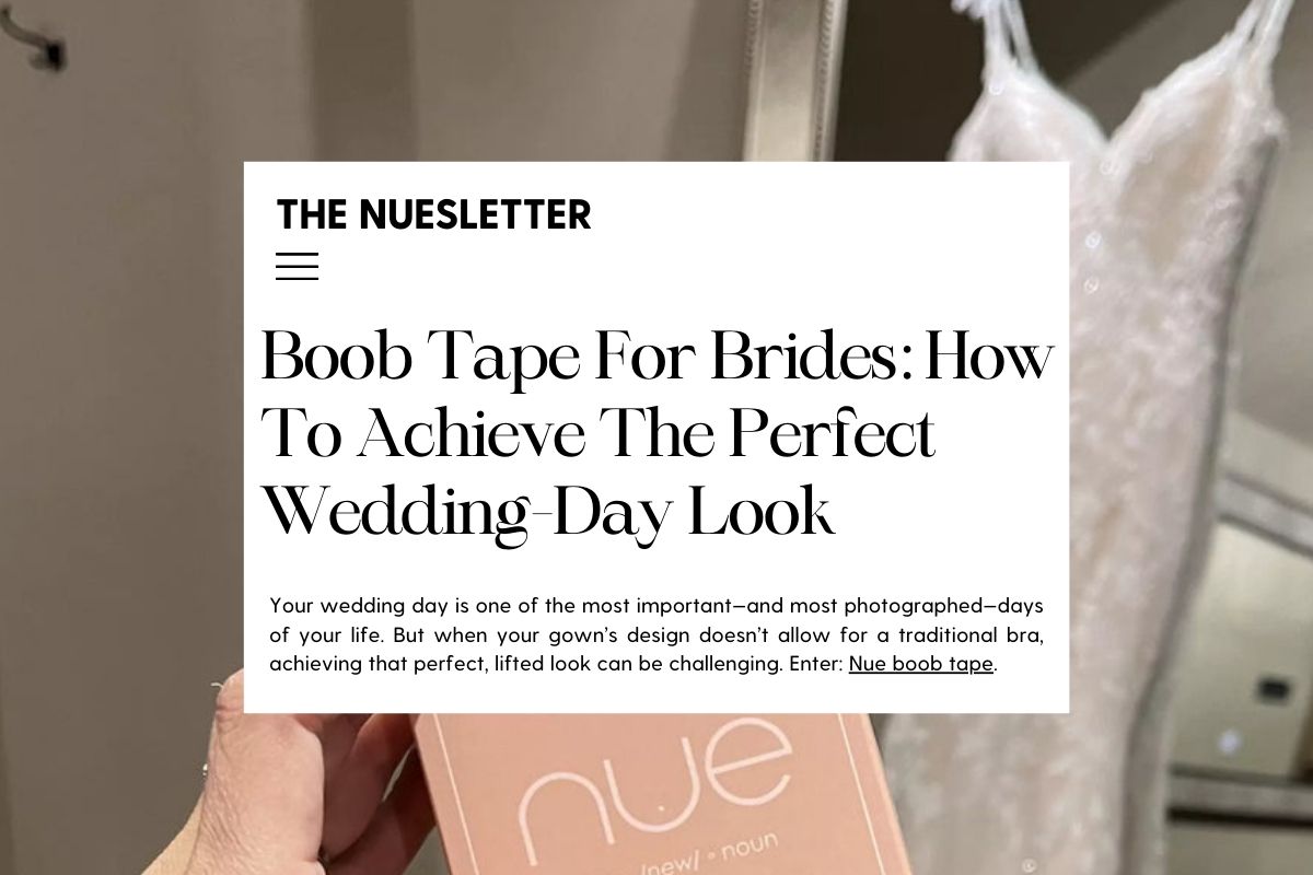 Boob Tape for Brides: Achieve the Perfect Wedding Day Look  Nue